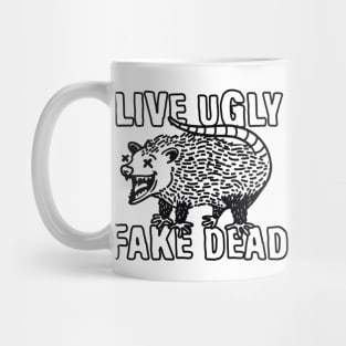 Live Ugly Fake Dead Opossum Mug